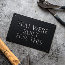 Load image into Gallery viewer, you were build for this metal sign by jimmy don 