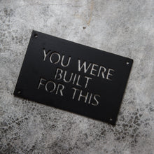 Load image into Gallery viewer, you were build for this metal sign by jimmy don 