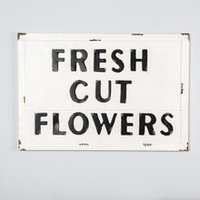 Load image into Gallery viewer, &quot;Fresh Cut Flowers&quot; Sign (INACTIVE)