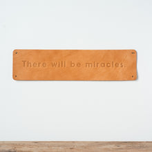 Load image into Gallery viewer, "Miracles" Leather Sign