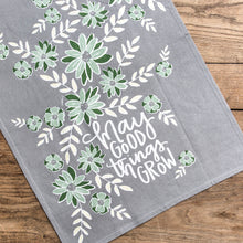 Load image into Gallery viewer, "May Good Grow" Tea Towel