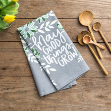 Load image into Gallery viewer, "May Good Grow" Tea Towel